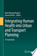 Integrating Human Health into Urban and Transport Planning : A Framework /