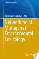 Networking of Mutagens in Environmental Toxicology /
