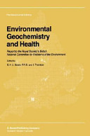 Environmental geochemistry and health : report to the Royal Society's British National Committee for Problems of the Environment /