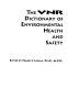 The VNR dictionary of environmental health and safety /