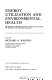 Energy utilization and environmental health : methods for prediction and evaluation of impact on human health /