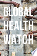 Global Health Watch 6 : In the Shadow of the Pandemic.