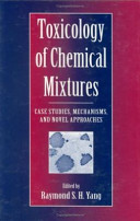 Toxicology of chemical mixtures : case studies, mechanisms, and novel approaches /