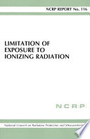 Limitation of exposure to ionizing radiation : recommendations of the National Council on Radiation Protection and Measurements.