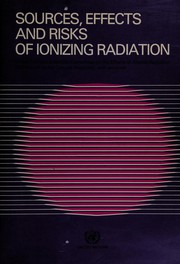 Sources, effects and risks of ionizing radiation : 1988 report to the General Assembly, with annexes /