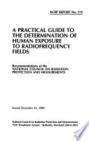 A practical guide to the determination of human exposure to radiofrequency fields : recommendations of the National Council on Radiation Protection and Measurements.