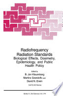 Radiofrequency radiation standards : biological effects, dosimetry, epidemiology, and public health policy /