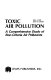 Toxic air pollution : a comprehensive study of non-criteria air pollutants /