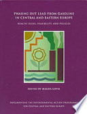 Phasing out lead from gasoline in Central and Eastern Europe : health issues, feasibility, and policies /