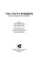 The tooth robbers : a pro-fluoridation handbook /