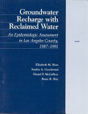 Groundwater recharge with reclaimed water : an epidemiologic assessment in Los Angeles County, 1987-1991 /
