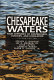 Chesapeake waters : four centuries of controversy, concern, and legislation /