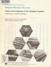 Wastewater irrigation in developing countries : health effects and technical solutions /