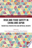 Risk and food safety in China and Japan : theoretical perspectives and empirical insights /