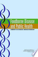 Foodborne disease and public health : summary of an Iranian-American workshop /