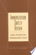 Immunization safety review : thimerosal-containing vaccines and neurodevelopmental disorders /