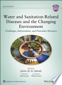 Water and sanitation-related diseases and the changing environment : challenges, interventions, and preventive measures /