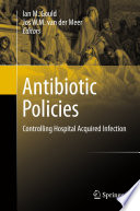 Antibiotic policies : controlling hospital acquired infection /