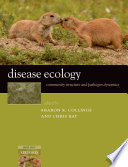 Disease ecology : community structure and pathogen dynamics /