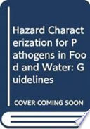 Hazard characterization for pathogens in food and water : guidelines.