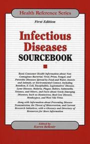 Infectious diseases sourcebook : basic consumer health information about non-contagious bacterial, viral, prion, fungal, and parasitic diseases spread by food and water, insects and animals, or environmental contact, including botulism, E. coli, encephalitis, Legionnaires' disease, Lyme disease, malaria, plague, rabies, salmonella, tetanus, and others, and facts about newly emerging diseases, such as hantavirus, mad cow disease, monkeypox, and West Nile virus, along with information about preventing disease transmission, the threat of bioterrorism, and current research initiatives, with a glossary and directory of resources for more information /