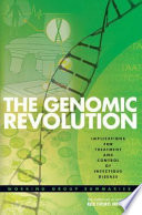 The genomic revolution : implications for treatment and control of infectious disease : working group summaries : The National Academies Keck Futures Initiative.