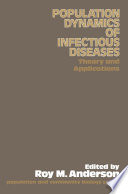 The Population dynamics of infectious diseases : theory and applications /