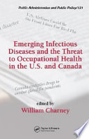 Emerging infectious diseases and the threat to occupational health in the U.S. and Canada  /