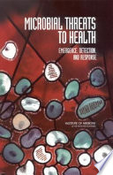 Microbial threats to health : emergence, detection, and response /