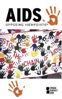 AIDS : opposing viewpoints /