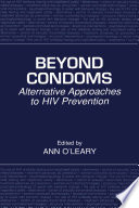 Beyond condoms : alternative approaches to HIV prevention /