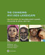 The changing HIV/AIDS landscape : selected papers for the World Bank's agenda for action in Africa, 2007-2011 /