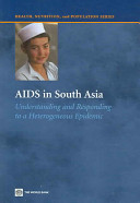AIDS in South Asia : understanding and responding to a heterogeneous epidemic /