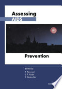 Assessing AIDS Prevention : Selected papers presented at the international conference held in Montreux (Switzerland), October 29-November 1, 1990 /