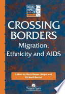 Crossing borders : migration, ethnicity, and AIDS /