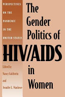 The gender politics of HIV/AIDS in women : perspectives on the pandemic in the United States /