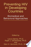 Preventing HIV in developing countries : biomedical and behavioral approaches /