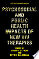 Psychosocial and public health impacts of new HIV therapies /