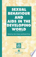 Sexual behaviour and AIDS in the developing world /