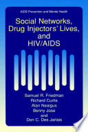 Social networks, drug injectors' lives, and HIV/AIDS /