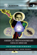 American trypanosomiasis : Chagas disease : one hundred years of research /