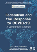 FEDERALISM AND THE RESPONSE TO COVID-19 : a comparative analysis.