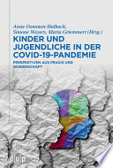 Kinder und Jugendliche in der COVID-19-Pandemie : Perspektiven aus Praxis und Wissenschaft /