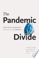 The pandemic divide : how COVID increased inequality in America /