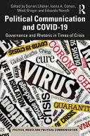 Political communication and COVID-19 : governance and rhetoric in times of crisis /