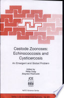 Cestode zoonoses: echinococcosis and cysticercosis : an emergent and global problem /