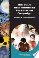 The 2009 H1N1 influenza vaccination campaign : summary of a workshop series /