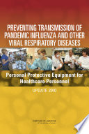 Preventing transmission of pandemic influenza and other viral respiratory diseases : personal protective equipment for healthcare personnel : update 2010 /