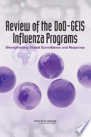 Review of the DoD-GEIS influenza programs : strengthening global surveillance and response /