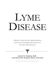 Lyme disease : a medical dictionary, bibliography, and annotated research guide to internet references /